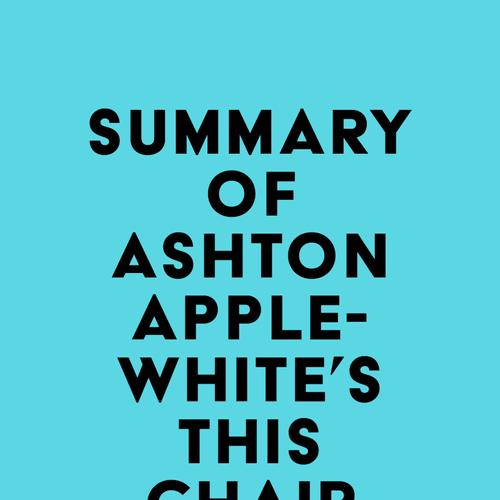 Summary of Ashton Applewhite's This Chair Rocks