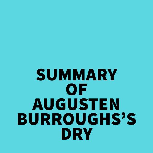 Summary of Augusten Burroughs's Dry