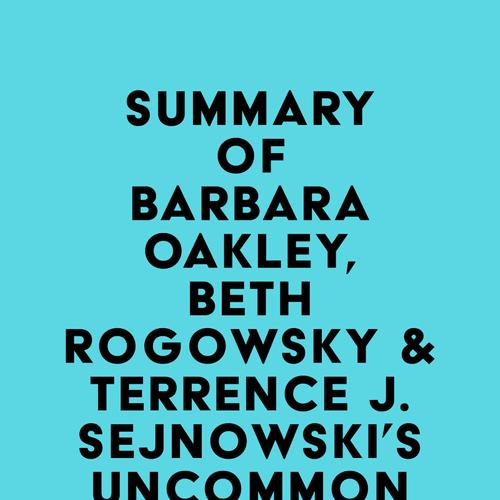 Summary of Barbara Oakley, Beth Rogowsky & Terrence J. Sejnowski's Uncommon Sense Teaching