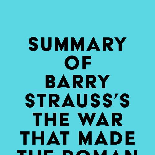 Summary of Barry Strauss's The War That Made the Roman Empire