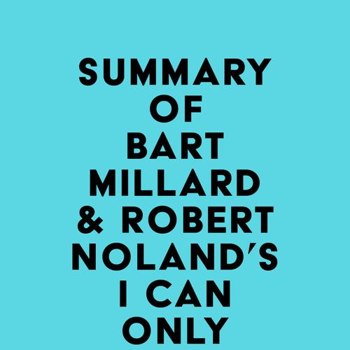 Summary of Bart Millard & Robert Noland's I Can Only Imagine