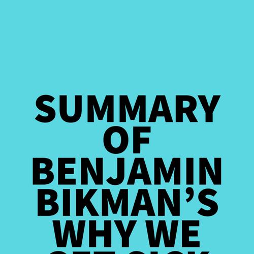 Summary of Benjamin Bikman's Why We Get Sick