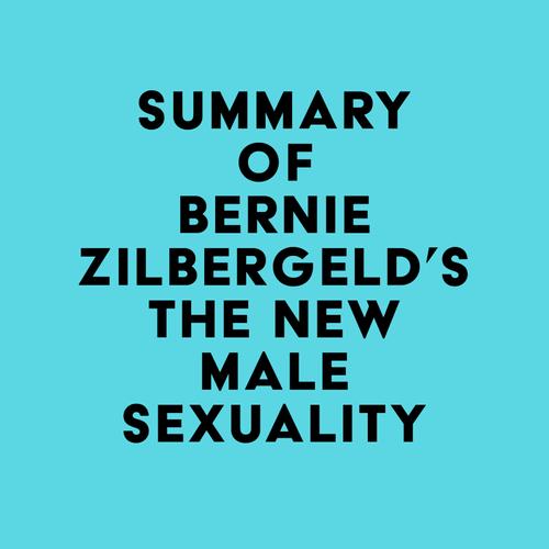 Summary of Bernie Zilbergeld's The New Male Sexuality