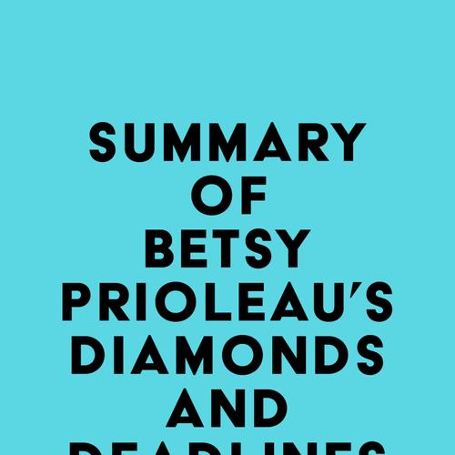 Summary of Betsy Prioleau's Diamonds and Deadlines