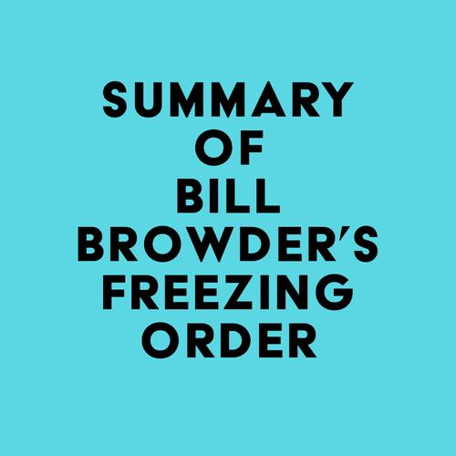 Summary of Bill Browder's Freezing Order