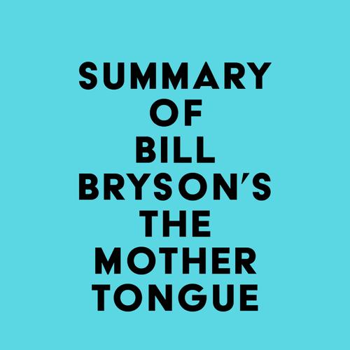 Summary of Bill Bryson's The Mother Tongue