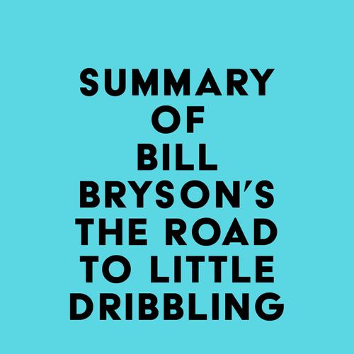 Summary of Bill Bryson's The Road to Little Dribbling