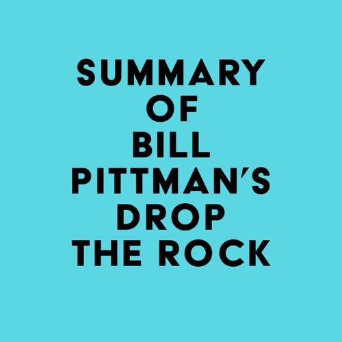 Summary of Bill Pittman's Drop the Rock