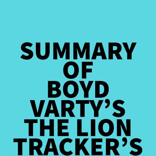 Summary of Boyd Varty's The Lion Tracker's Guide To Life