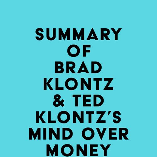 Summary of Brad Klontz & Ted Klontz's Mind over Money