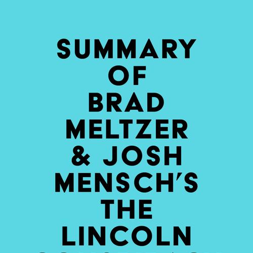 Summary of Brad Meltzer & Josh Mensch's The Lincoln Conspiracy