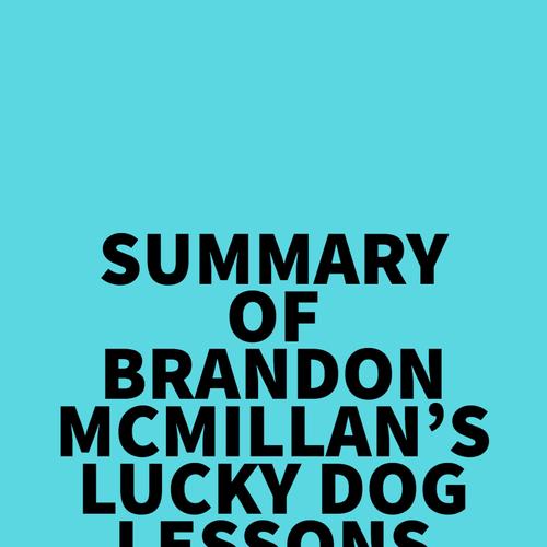 Summary of Brandon McMillan's Lucky Dog Lessons