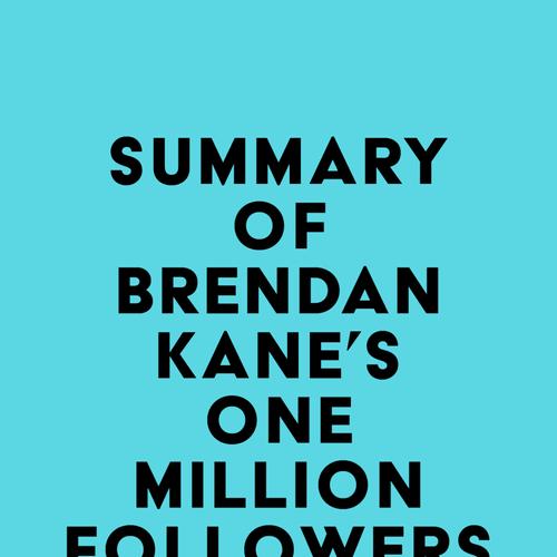 Summary of Brendan Kane's One Million Followers