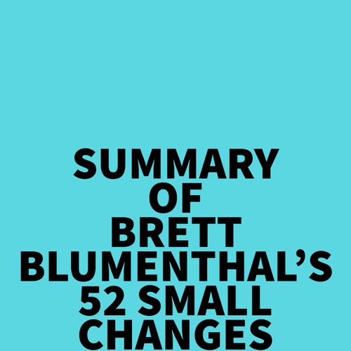 Summary of Brett Blumenthal's 52 Small Changes