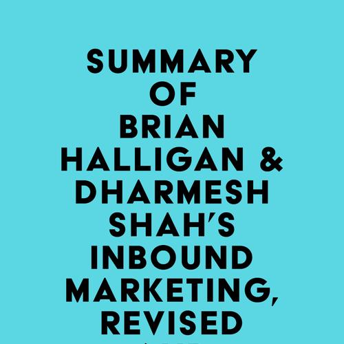 Summary of Brian Halligan & Dharmesh Shah's Inbound Marketing, Revised and Updated