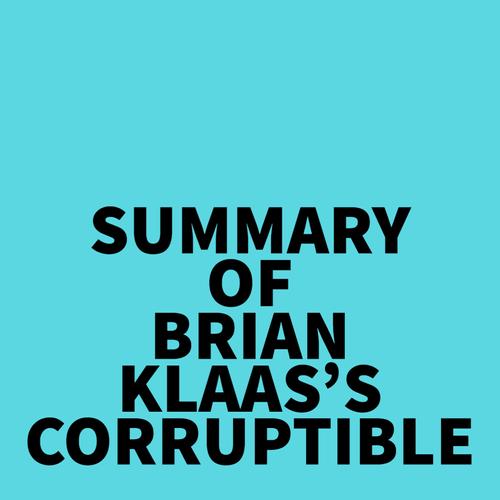 Summary of Brian Klaas's Corruptible