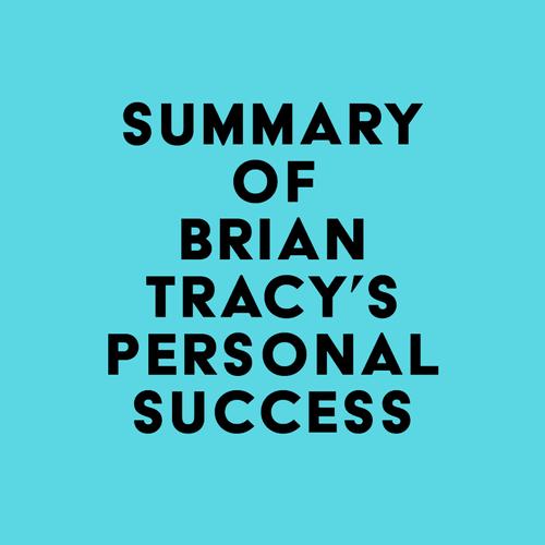 Summary of Brian Tracy's Personal Success