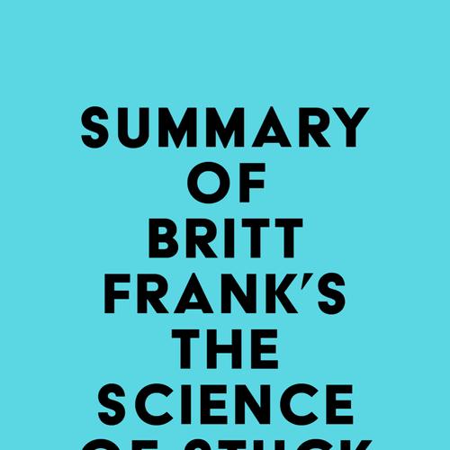 Summary of Britt Frank's The Science of Stuck