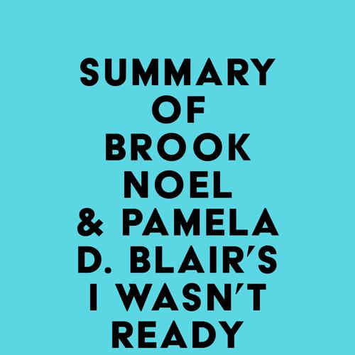 Summary of Brook Noel & Pamela D. Blair's I Wasn't Ready to Say Goodbye