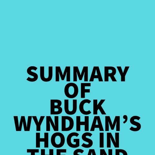 Summary of Buck Wyndham's Hogs in the Sand