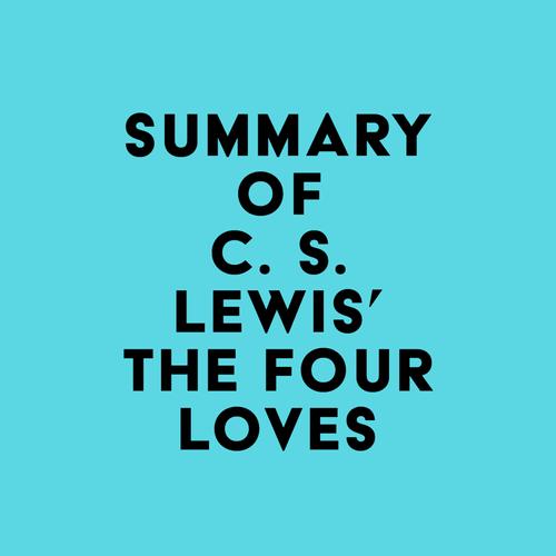 Summary of C. S. Lewis' The Four Loves