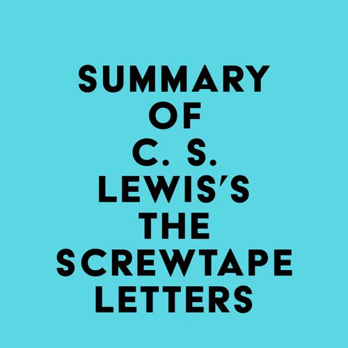 Summary of C. S. Lewis's The Screwtape Letters