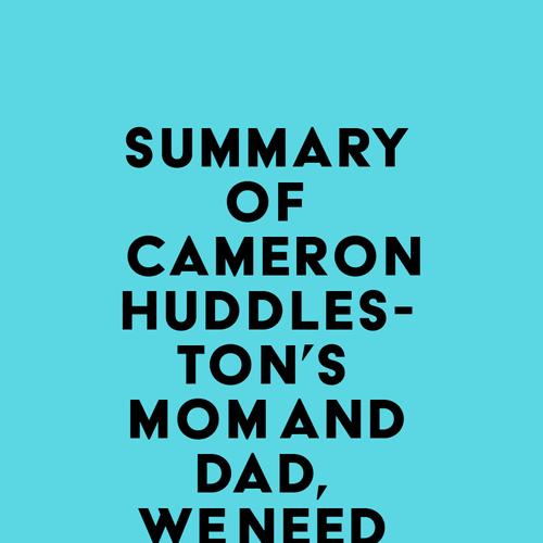 Summary of Cameron Huddleston's Mom and Dad, We Need to Talk