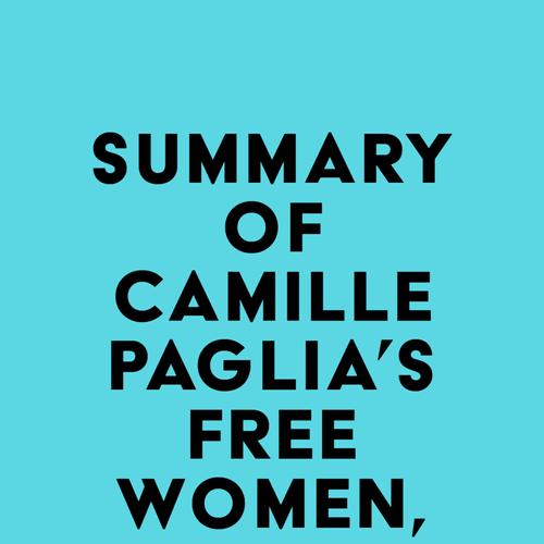 Summary of Camille Paglia's Free Women, Free Men