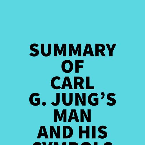 Summary of Carl G. Jung's Man and His Symbols