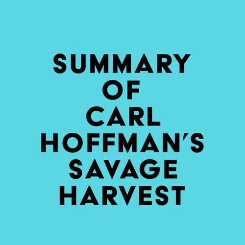 Summary of Carl Hoffman's Savage Harvest