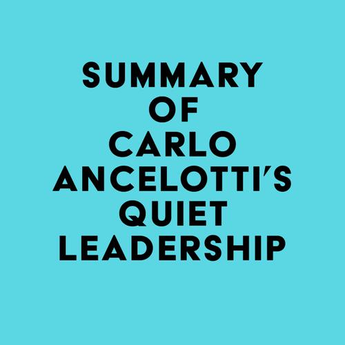 Summary of Carlo Ancelotti's Quiet Leadership