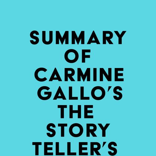 Summary of Carmine Gallo's The Storyteller's Secret