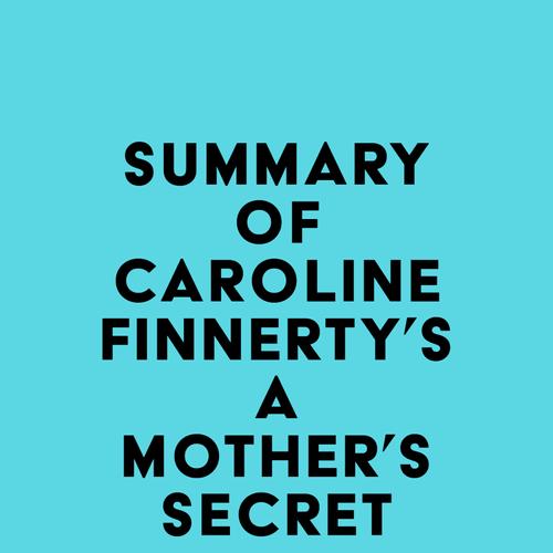 Summary of Caroline Finnerty's A Mother's Secret