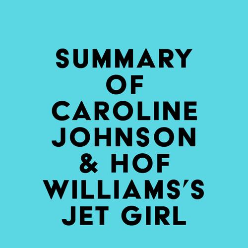 Summary of Caroline Johnson & Hof Williams's Jet Girl