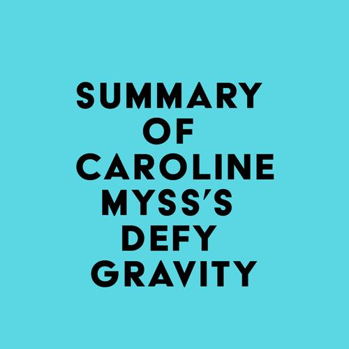 Summary of Caroline Myss's Defy Gravity