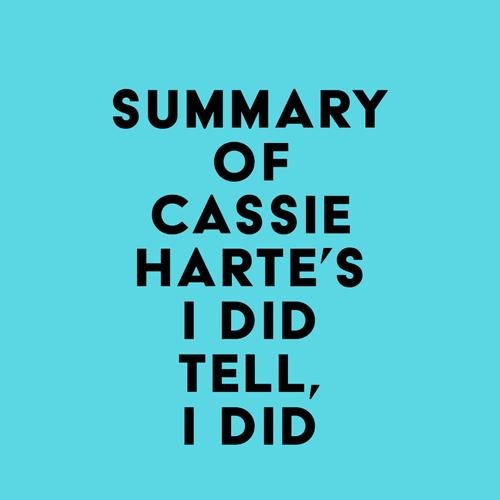 Summary of Cassie Harte's I Did Tell, I Did