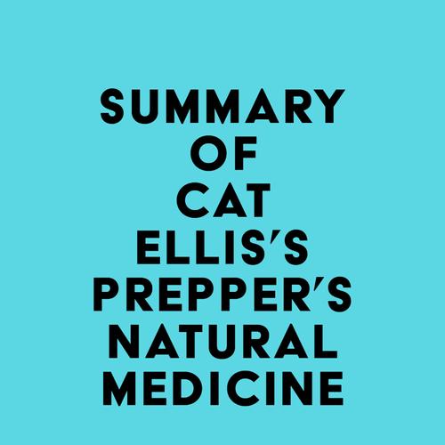 Summary of Cat Ellis's Prepper's Natural Medicine