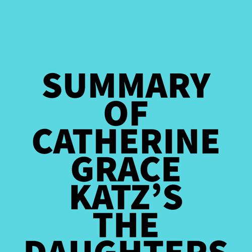 Summary of Catherine Grace Katz's The Daughters Of Yalta