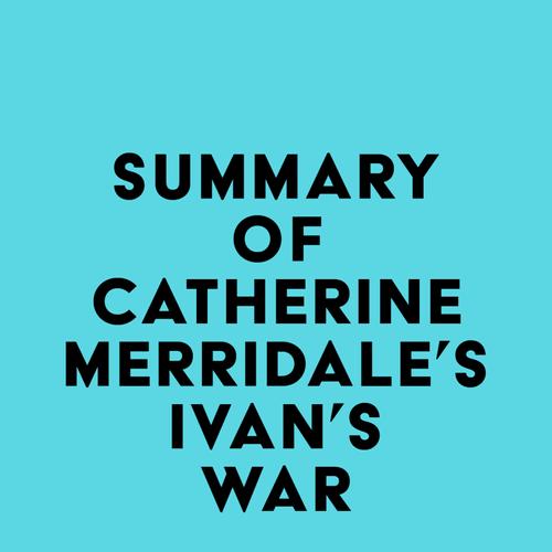 Summary of Catherine Merridale's Ivan's War