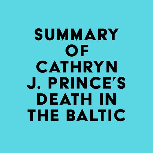 Summary of Cathryn J. Prince's Death in the Baltic