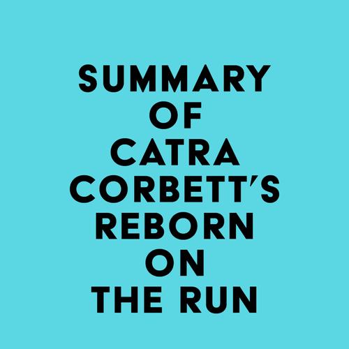 Summary of Catra Corbett's Reborn on the Run