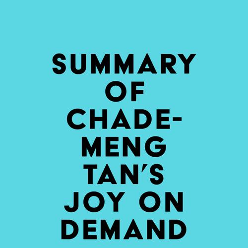 Summary of Chade-Meng Tan's Joy on Demand