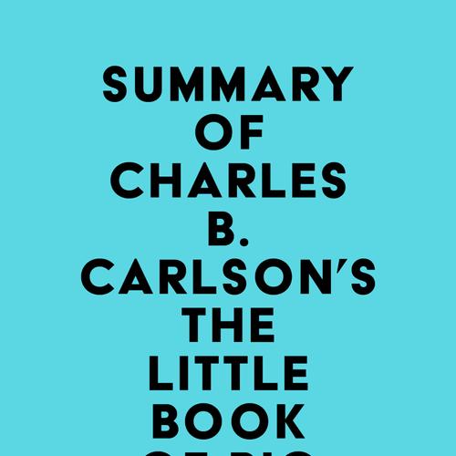 Summary of Charles B. Carlson's The Little Book of Big Dividends