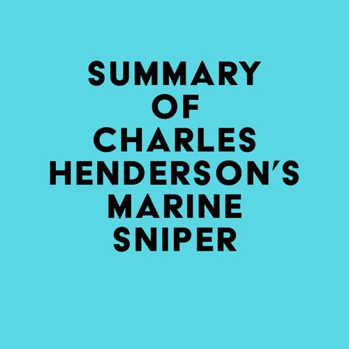 Summary of Charles Henderson's Marine Sniper