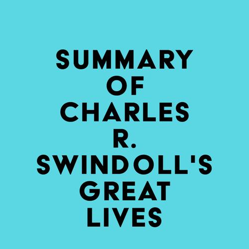 Summary of Charles R. Swindoll's Great Lives