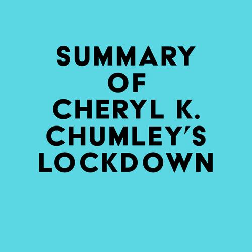 Summary of Cheryl K. Chumley's LOCKDOWN