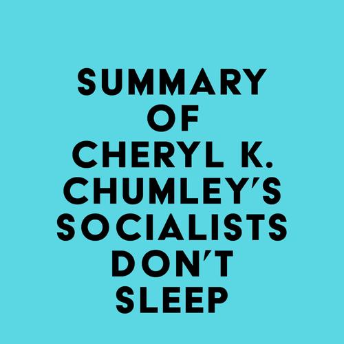 Summary of Cheryl K. Chumley's Socialists Don't Sleep