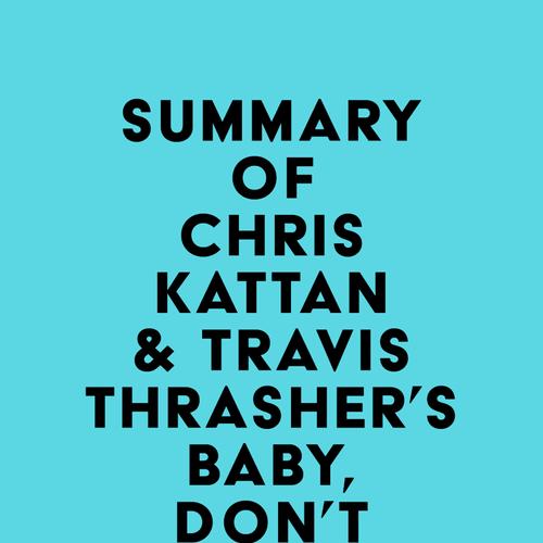 Summary of Chris Kattan & Travis Thrasher's Baby, Don't Hurt Me