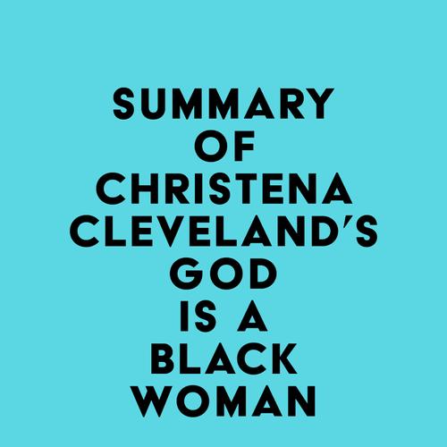 Summary of Christena Cleveland's God Is a Black Woman