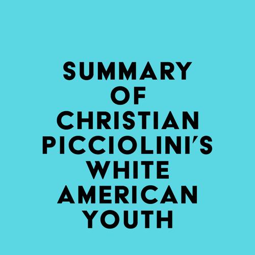 Summary of Christian Picciolini's White American Youth